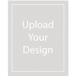 Print: 8x10, Matte with Upload Your Design design
